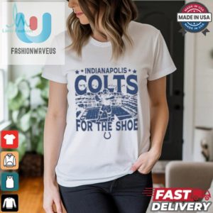 Score Big Funny Colts Vintage For The Shoe Tee fashionwaveus 1 3