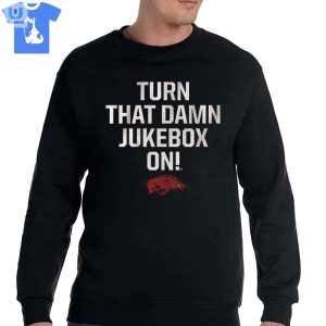 Arkansas Football Turn That Damn Jukebox On Shirt fashionwaveus 1 3