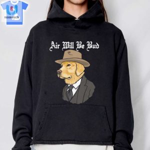 Air Will Be Bud Shirt fashionwaveus 1 2