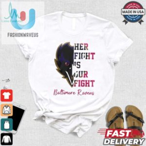 Baltimore Ravens Her Fight Is Our Fight Tackle Cancer 2024 T Shirt fashionwaveus 1 2