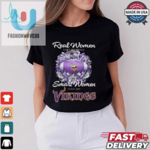 Real Women Love Football Smart Women Love The Minnesota Vikings Flowers 2024 T Shirt fashionwaveus 1 2