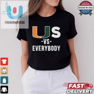 Us Vs Everybody T Shirt Black fashionwaveus 1 2