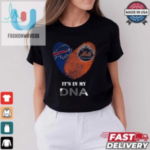 Buffalo Bills And New York Mets Its In My Dna Heart 2024 T Shirt fashionwaveus 1 2