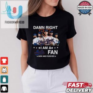 Damn Right I Am A New York Mets Fan Now And Forever Mlb 2024 T Shirt Black fashionwaveus 1 2