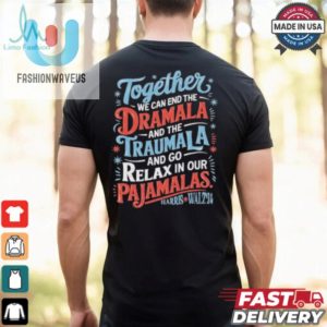 Together We Can End The Dramala And The Traumala 2024 Harris Walz Retro Shirt fashionwaveus 1 2