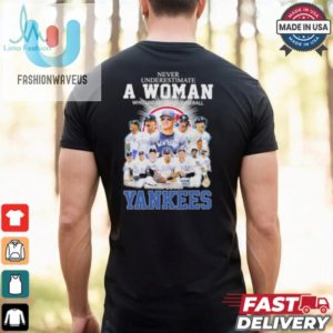 Never Underestimate A Woman Who Understands Baseball And Loves New York Yankees Alcs Shirt fashionwaveus 1 2