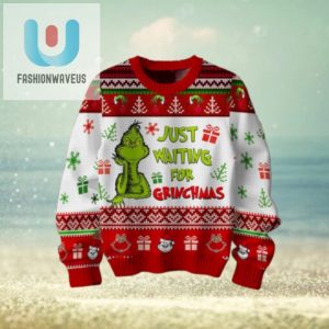 Just Waiting For Grinchmas Sweater fashionwaveus 1 1