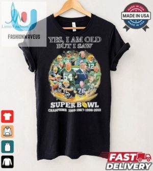 Official Yes Im Old But I Saw Green Bay Packers Super Bowl Champions Signatures Shirt fashionwaveus 1 2