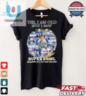 Official Yes Im Old But I Saw Dallas Cowboys Super Bowl Champions Signatures Shirt fashionwaveus 1 2