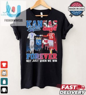 Official Bobby Witt Jr X Patrick Mahomes Kansas City Forever Not Just When We Win Shirt fashionwaveus 1 2