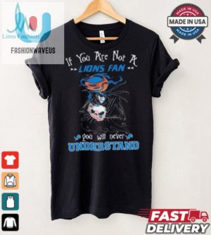 Official Jack Skellington If You Are Not A Detroit Lions Fan You Will Never Understand Shirt fashionwaveus 1 2