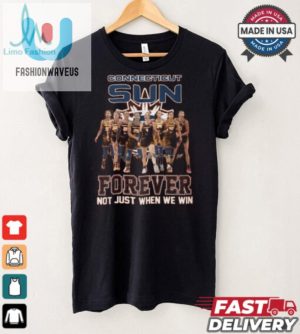 Connecticut Sun Forever Not Just When We Win Signature Unisex T Shirt fashionwaveus 1 2