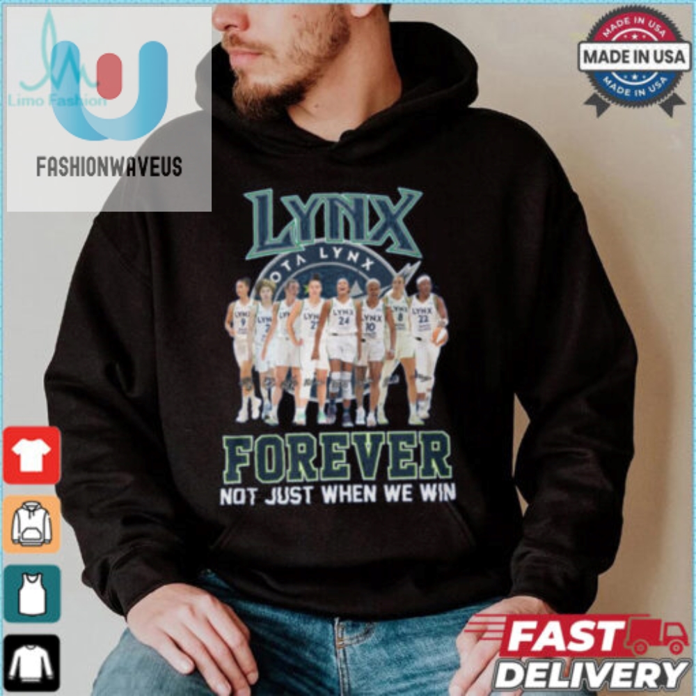 Minnesota Lynx Forever Not Just When We Win Signature Unisex T Shirt 