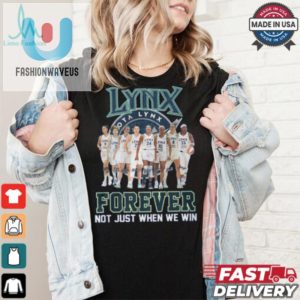 Minnesota Lynx Forever Not Just When We Win Signature Unisex T Shirt fashionwaveus 1 4