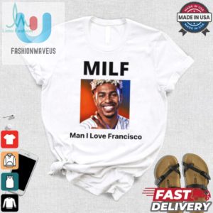 Milf Man I Love Francisco New York Mets Shirt fashionwaveus 1 2