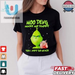 Grinch Moo Deng Make Me Happy You Not So Much Christmas Shirt fashionwaveus 1 3