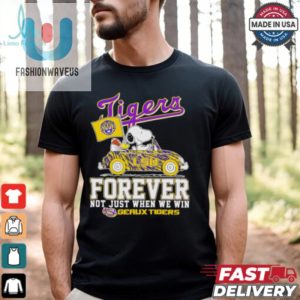 Snoopy Driving Car Lsu Tigers Forever Not Just When We Win Shirt fashionwaveus 1 1