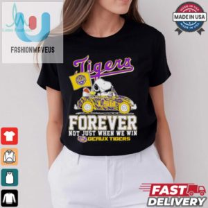 Snoopy Driving Car Lsu Tigers Forever Not Just When We Win Shirt fashionwaveus 1 3