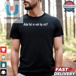 Abi Ki N Sa Lo Ni Shirt fashionwaveus 1 1