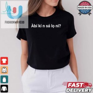 Abi Ki N Sa Lo Ni Shirt fashionwaveus 1 3