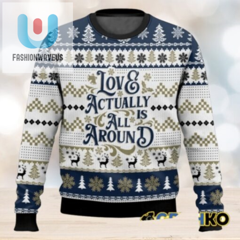 Love Actually Is All Around Love Actually Ugly Sweater 