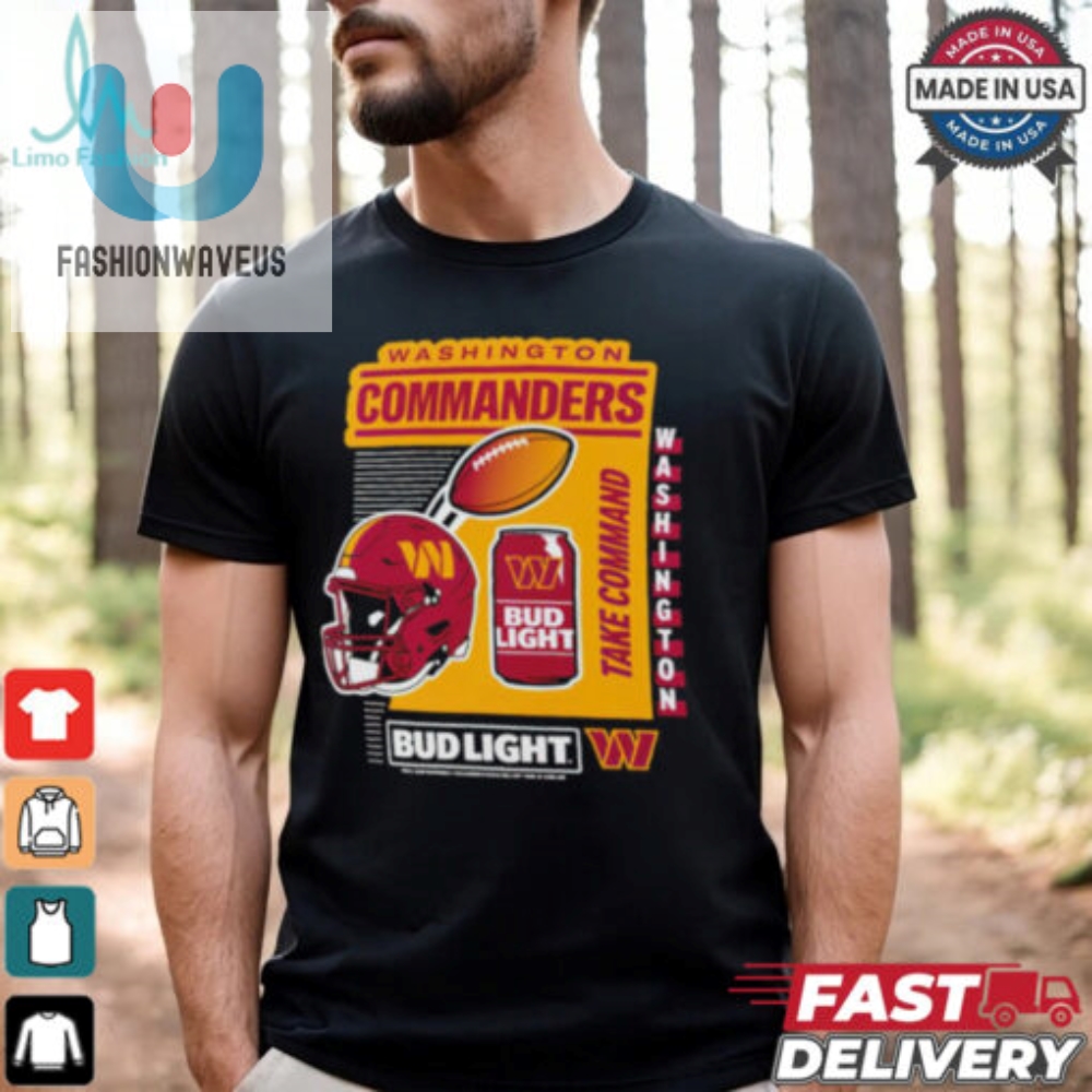 Washington Commanders Bud Light Take Command Shirt 