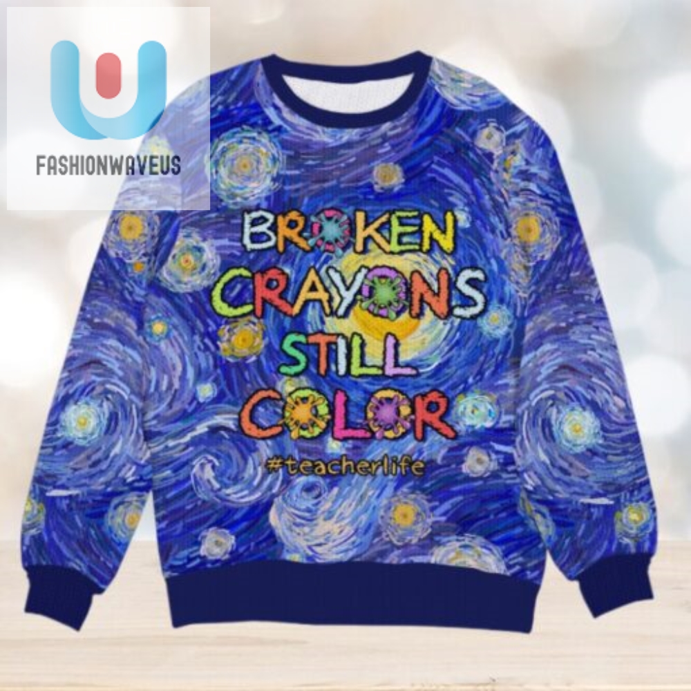 Broken Crayons Still Color Gift For Teacher Personalized Knitted Ugly Sweater 