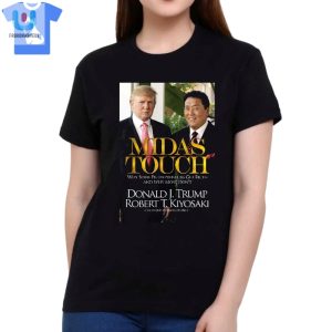 Midas Touch Donald Jtrump Robert Tkiyosaki Tshirt fashionwaveus 1 1