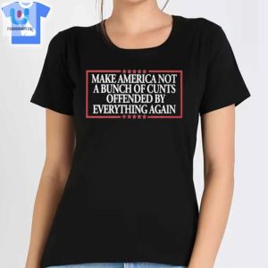 Make America Not A Bunch Of Pussies Offended By Everything Again Shirt Sweatshirt Hoodie fashionwaveus 1 1