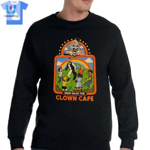 Drop On By The Clown Cafe Shirt Sweatshirt Hoodie fashionwaveus 1 3