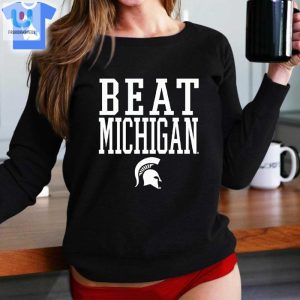 Michigan State Spartans Beat Michigan Rally Call Tshirt fashionwaveus 1 1