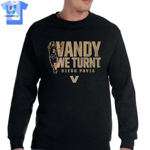 Vanderbilt Football Diego Pavia Vandy We Turnt Shirt fashionwaveus 1 3