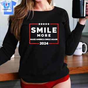 Smile More Make America Smile Again 2024 Shirt fashionwaveus 1 1