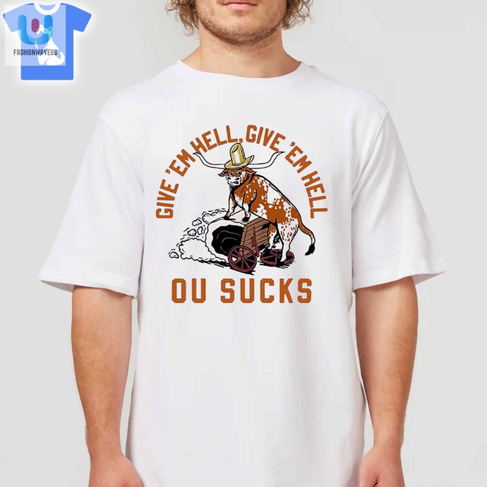 Texas Longhorns Give Em Hell Ou Sucks Shirt fashionwaveus 1