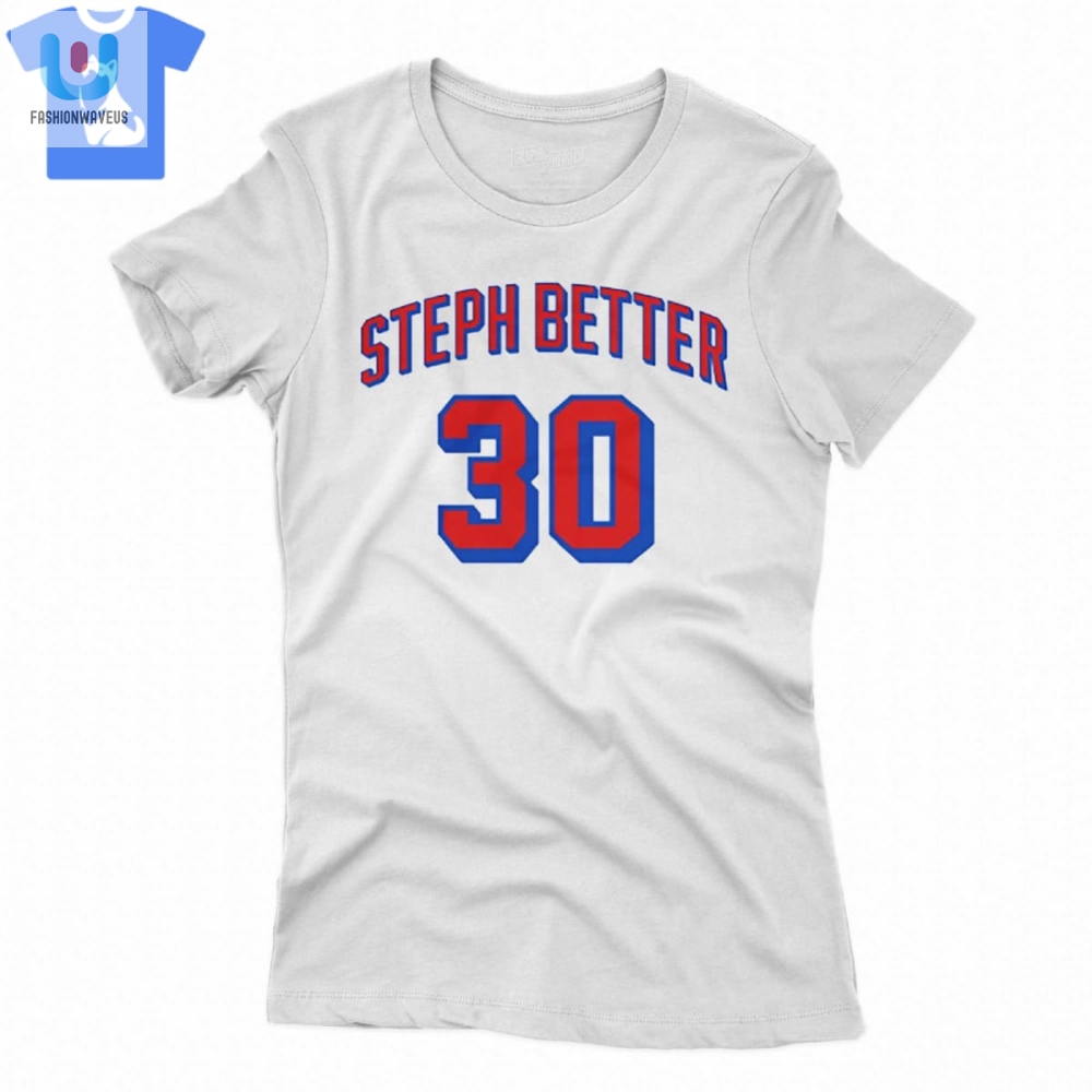 Steph Better 30 Shirt 