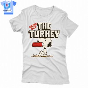 Peanuts Snoopy Bring Out The Turkey Shirt fashionwaveus 1 1