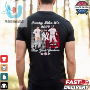 Party Like Its 2009 New York Yankees 2024 Shirt fashionwaveus 1 3