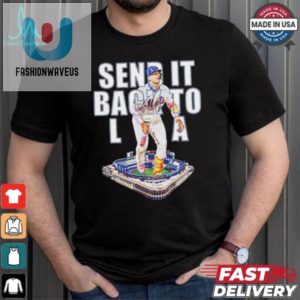 New York Mets Pete Alonso Send It Back To La Shirt fashionwaveus 1 3