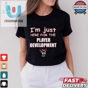 Im Just Here For The Player Development Nc State Wolfpack T Shirt fashionwaveus 1 2