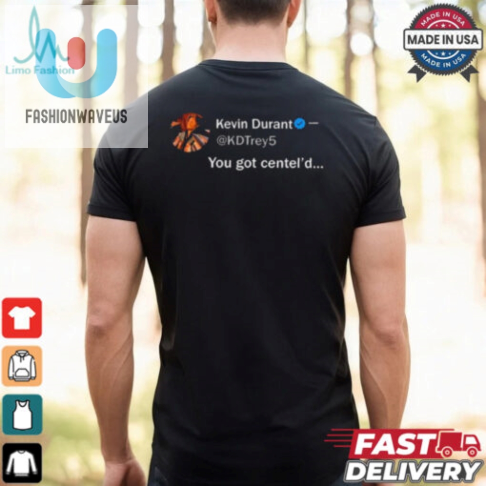 Official Kevin Durant You Got Centeld T Shirt 