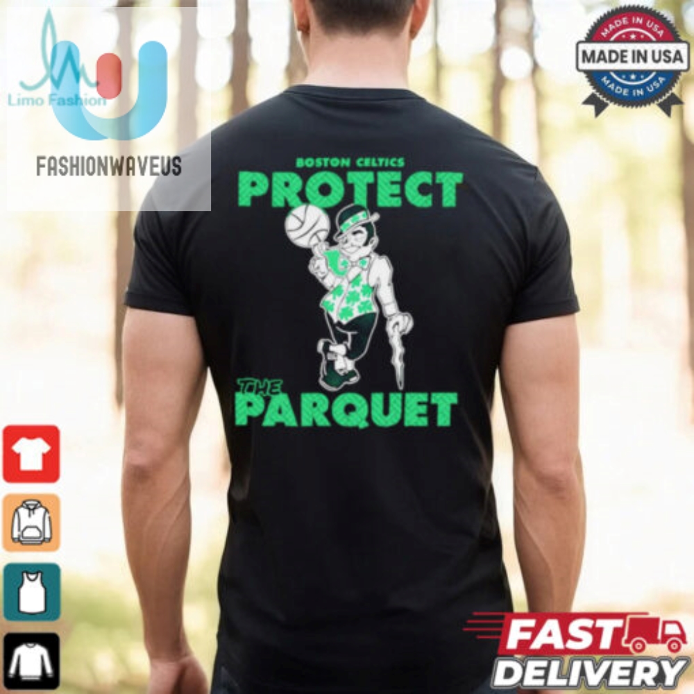 Boston Celtics Protect The Parquet Shirt 