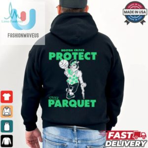 Boston Celtics Protect The Parquet Shirt fashionwaveus 1 3