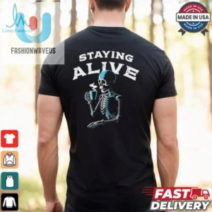 Staying Alive Skeleton Drink Coffee Shirt fashionwaveus 1 1