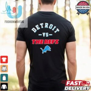 Detroit Lions Vs The Refs Shirt fashionwaveus 1 1