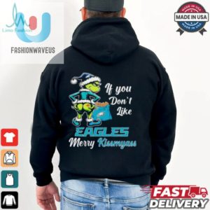 Grinch If You Dont Like Eagles Merry Kiss My Ass Christmas Shirt fashionwaveus 1 3