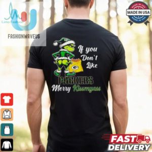 Grinch If You Dont Like Packers Merry Kiss My Ass Christmas Shirt fashionwaveus 1 1