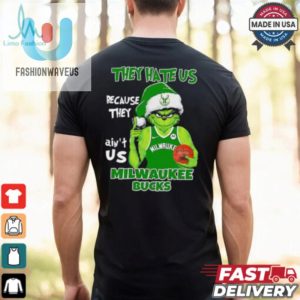 They Hate Us Because They Aint Us Milwaukee Bucks Grinch 2024 Shirt fashionwaveus 1 1