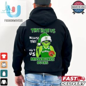 They Hate Us Because They Aint Us Milwaukee Bucks Grinch 2024 Shirt fashionwaveus 1 3