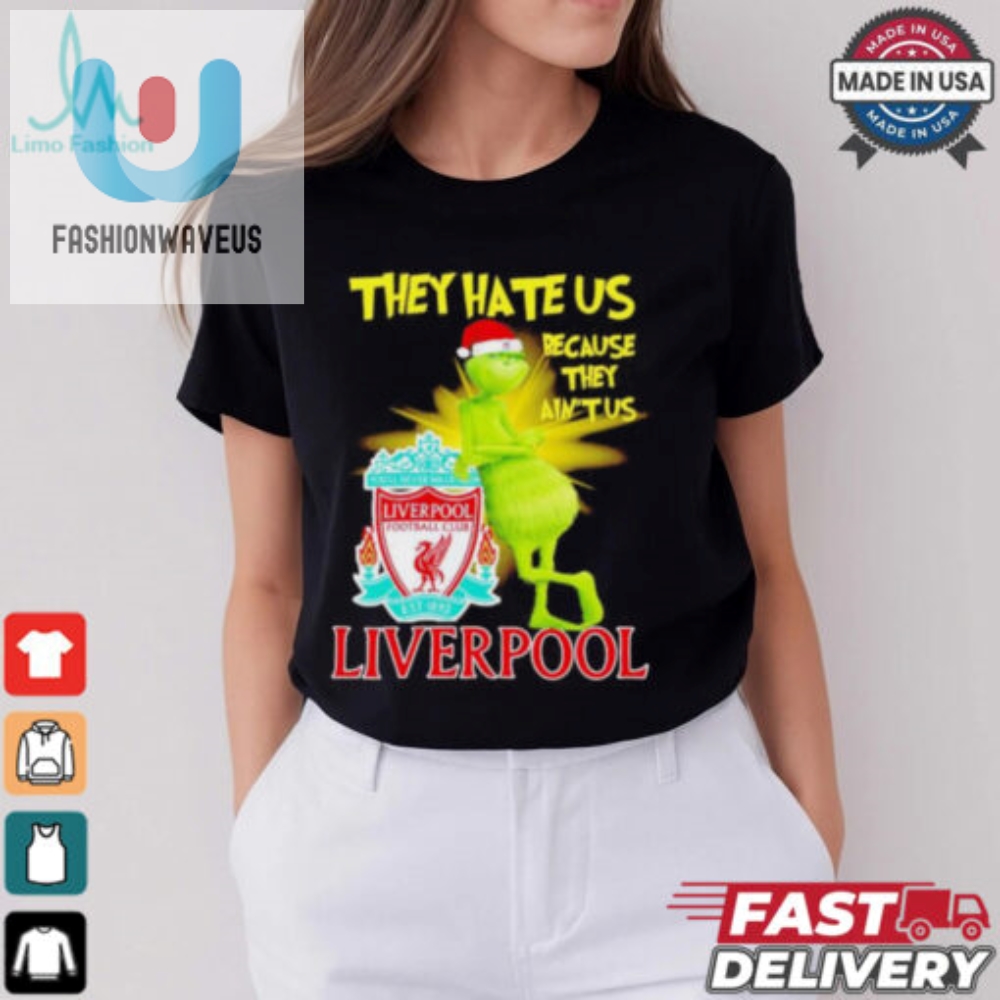 Grinch Stands Lean On Liverpool Fc They Hate Us Because Int Us Christmas Shirt 