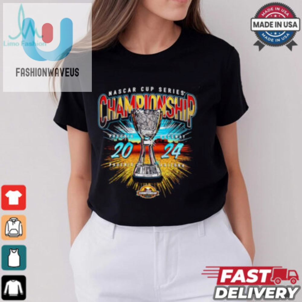 Nascar Cup Series Championship Phoenix Raceway Arizona Event Shirt 